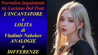 LINCANTATORE e LOLITA di Nabokov analogie e differenze [upl. by Mead20]