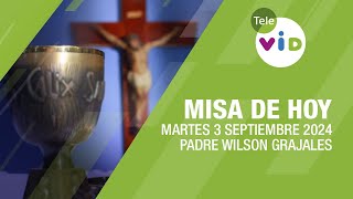 Misa de hoy ⛪ Martes 3 Septiembre de 2024 Padre Wilson Grajales TeleVID MisaDeHoy Misa [upl. by Otrevogir]