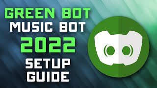 GreenBot Music Bot 2022 Setup Guide  Play Music  Assign DJ  HD [upl. by Maxma]