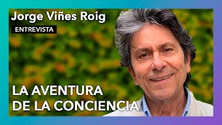 “La aventura de la conciencia”  Entrevista a Jorge Viñes Roig [upl. by Asilem]