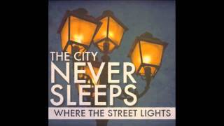 The City Never Sleeps  quotWhere the Street Lightsquot Song [upl. by Kcirad]