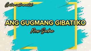 ANG GUGMANG GIBATI KO LYRIC INSTRUMENTAL [upl. by Salman]