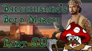 EU4  Baluchistan’s Bold March  Part 50 [upl. by Nyahs322]