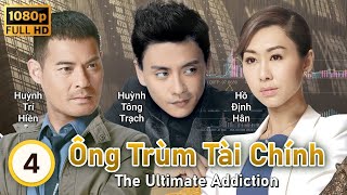 TVB Ông Trùm Tài Chính tập 430  tiếng Việt  Huỳnh Tông Trạch Từ Tử San Hồ Định Hân TVB 2014 [upl. by Htevi174]