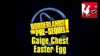 Borderlands the PreSequel  Gaige Chest Easter Egg  Rooster Teeth [upl. by Vite]