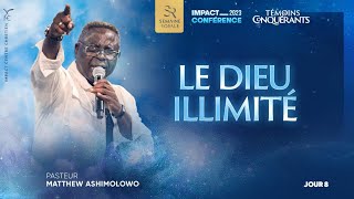 J8  LE DIEU ILLIMITÉ  Ps Matthew ASHIMOLOWO  Impact Conférence 2023 [upl. by Renault]