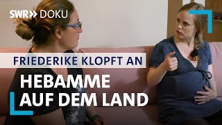 Daniela die Hebamme auf dem Land  Friederike klopft an 13  SWR Doku [upl. by Ahsikrats]