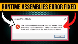 How to fix The Projects target framework does not contain entity framework runtime assemblies [upl. by Anead]