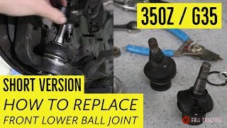 Front Lower Ball Joint Replacement on a 350Z or G35 SHORT VERSION [upl. by Broadbent]