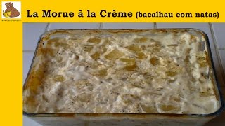 La morue à la crème bacalhau com natas recette facile HD [upl. by Stodder]