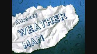 ABreezy Weather Man Produced by Kajmir Royale [upl. by Marylinda]