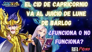 🤩Juicio de Lune de Balrog a el Cid de Capricornio ¿Una Adición Necesaria para tu Equipo 🐐 [upl. by Enram]