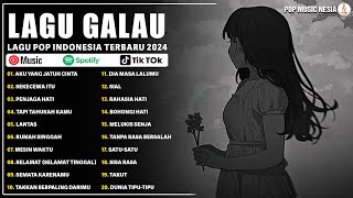 Playlist Lagu Galau Paling Viral 2024  Aku Yang Jatuh Cinta Sekecewa Itu  Lagu Pop Indonesia [upl. by Isewk]