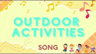 OUTDOOR ACTIVITIES SONG [upl. by Aizitel345]