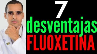 7 desventajas de la FLUOXETINA porqué no usar la FLUOXETINA [upl. by Garvy]