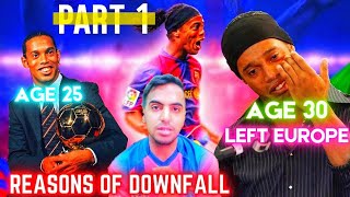 Why Ronaldinho Was Kicked Out Of Europe At 30 Reasons Of Ronaldinhos Downfall Part 2 Link In Desc [upl. by Slen]