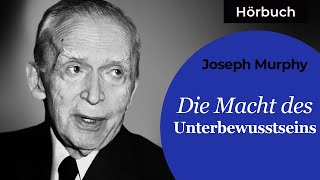 Die Macht des Unterbewusstseins  Joseph Murphy Hörbuch [upl. by Jr]