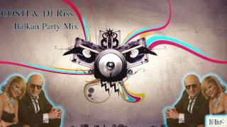 COSTI amp DJ Riss  Balkan Party Mix [upl. by Eseilenna]