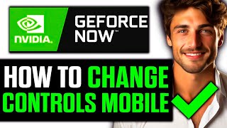 How To Change Controls on Geforce Now Mobile 2024 [upl. by Cacie]