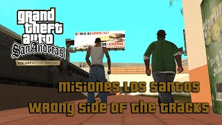 GTA San Andreas  Misiones Los Santos  Wrong Side of the Tracks [upl. by Crutcher713]