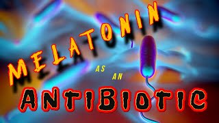 Melatonin as an antibiotic [upl. by Alyam]