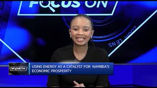 Focus On Using energy as a catalyst for Namibia’s economic prosperity [upl. by Tanny]