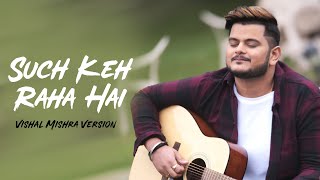 Sach Keh Raha Hai Deewana  Vishal Mishra  Random Jam [upl. by Hnamik129]