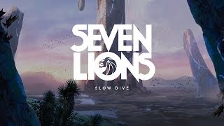 Seven Lions  Slow Dive [upl. by Phox]