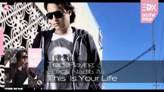 EDX amp Nadia Ali  This Is Your LIfe Album Mix  On The Edge [upl. by Fowle]