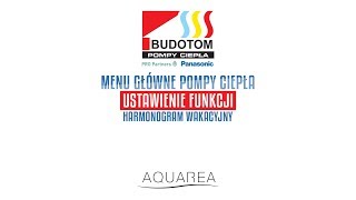 nr09  Panasonic Aquarea  HARMONOGRAM WAKACYJNY  BUDOTOM [upl. by Eelarol]