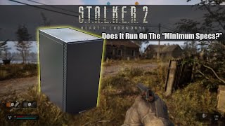 The STALKER 2 quotMinimum System Requirementsquot Gaming PC  Can It Actually Run The Game [upl. by Egoreg484]