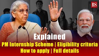 Explained PM Internship Scheme  Eligibility criteria  How to apply  Details you need to know [upl. by Obadiah]