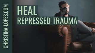 How To Work Through Repressed Trauma [upl. by Eveline370]