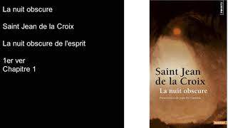 Livre audio La Nuit Obscure Saint Jean de la Croix La nuit obscure de lesprit 1er ver chapitre 1 [upl. by Oaks]