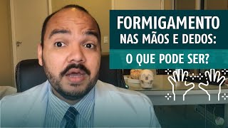 Dormência e Formigamento nas mãos e dedos o que pode ser [upl. by Teece296]