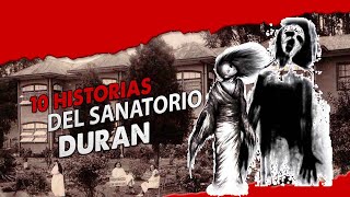 10 Historias del Sanatorio Durán  Costa Rica  Terror [upl. by Nefets]