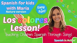 Los Colores song Lesson 2 in nature The colors in Spanish Children Learn Spanish Through Song [upl. by Nanek25]