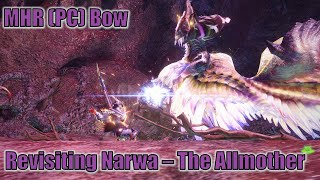 MHRise PC  Revisiting The Allmother Narwa Bow Solo 650quot [upl. by Ettebab]