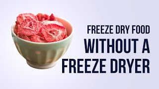 Freeze dry foods WITHOUT a freeze dryer [upl. by Trimmer]