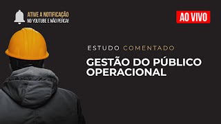 Estudo Comentado  Gestão do Público Operacional [upl. by Einnaj]