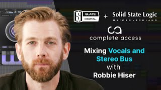 Mixing Vocals amp Stereo Bus with Complete Access feat Robbie Hiser [upl. by Irtak]