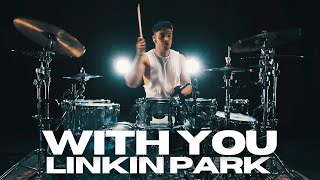 With You  Linkin Park  Drum Cover [upl. by Dan]