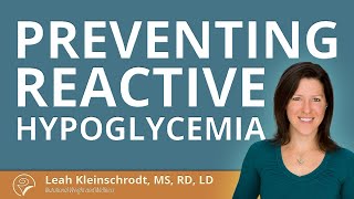 Preventing Reactive Hypoglycemia  Ask a Nutritionist [upl. by Lionello]