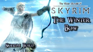 Skyrim Build THE WINTER BOW  Frosty Combat Arcane Archer  Almost Vanilla Build [upl. by Zebulon431]