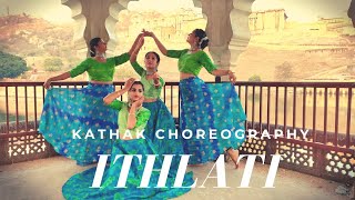 ITHLATI  KATHAK CHOREOGRAPHY DIKSHA RANA  AMER [upl. by Itsrik]