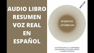 🌟HÁBITOS ATÓMICOS💪🏼 RESUMEN COMPLETO AUDIOLIBRO VOZ REAL EN ESPAÑOL [upl. by Nomrah]