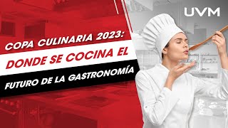 Copa Culinaria 2023 UVM Un Festín de Talento Gastronómico en Campus Lomas Verdes [upl. by Eatnhoj607]