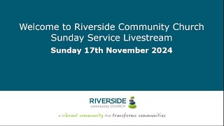 Riverside Community Church 17 November 2024 [upl. by Ahsuas504]