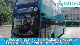 FULL ROUTE VISUAL  Arriva Midlands Route 87  Leicester City Centre to Eyres Monsell [upl. by Nihhi]