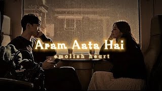 Aram Ata Hai Deedar Se Tere Ek Lamha Slowed  Reverb  Lyrics Azaan sami khan [upl. by Lough]